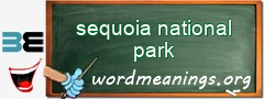 WordMeaning blackboard for sequoia national park